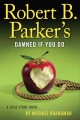 Robert B. Parker's Damned if you do  Cover Image