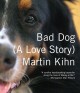 Go to record Bad dog : a love story