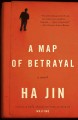 A map of betrayal : a novel  Cover Image