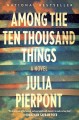 Among the ten thousand things : a novel  Cover Image