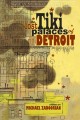The lost tiki palaces of Detroit stories  Cover Image