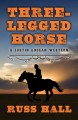 Go to record Three-legged horse : a Justin Bodean western