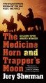 The medicine horn and trapper's moon  Cover Image
