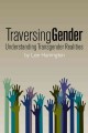 Traversing gender : understanding transgender realities  Cover Image