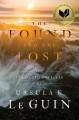 The found and the lost : the collected novellas of Ursula K. Le Guin. Cover Image
