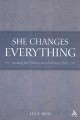 She changes everything : seeking the divine on a feminist path  Cover Image