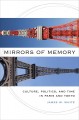 Mirrors of memory : culture, politics, and time in Paris and Tokyo  Cover Image