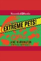Extreme pets! Cover Image