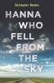 Hanna who fell from the sky : a novel  Cover Image