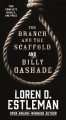 The branch and the scaffold ; and, Billy Gashade  Cover Image