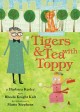 Tigers & tea with Toppy : a true adventure in New York City with wildlife artist, Charles R. Knight, who loved saber-tooth cats, parties at the Plaza, and people and animals of all stripes  Cover Image