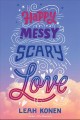 Happy messy scary love  Cover Image