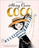 Along came Coco : a story about Coco Chanel  Cover Image