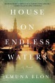Go to record House on endless waters : a novel
