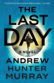 The last day : a novel  Cover Image