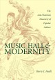 Music hall & modernity the late-Victorian discovery of popular culture  Cover Image