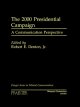The 2000 presidential campaign a communication perspective  Cover Image