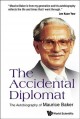 The accidental diplomat : the autobiography of Maurice Baker  Cover Image