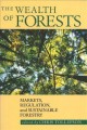 The wealth of forests markets, regulation, and sustainable forestry  Cover Image