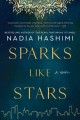 Go to record Sparks like stars : a novel