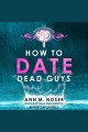 How to date dead guys Cover Image