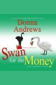 Swan for the money : a Meg Langslow mystery Cover Image