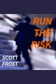 Run the risk : a novel Cover Image