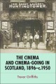 The cinema and cinema-going in Scotland, 1896-1950  Cover Image