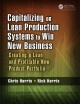 Capitalizing on Lean Production Systems to Win New Business : Creating a Lean and Profitable New Product Portfolio. Cover Image