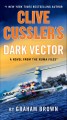 Clive Cussler's dark vector : a novel from the NUMA files  Cover Image