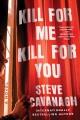 Kill for me, kill for you : a novel  Cover Image