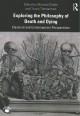 Exploring the philosophy of death and dying : classical and contemporary perspectives  Cover Image