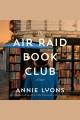 The Air Raid Book Club : A Novel Cover Image