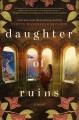 Daughter of ruins : a novel  Cover Image