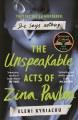 The unspeakable acts of Zina Pavlou :  a novel  Cover Image