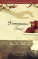 Go to record Pomegranate soup : a novel